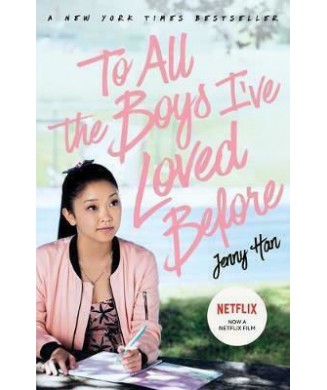 TO ALL THE BOYS I'VE LOVED BEFORE