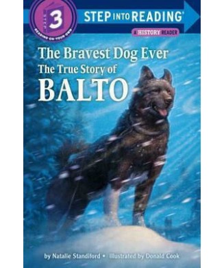 THE BRAVEST DOG EVER BALTO READING STEP 3